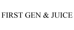 FIRST GEN & JUICE trademark