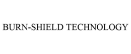 BURN-SHIELD TECHNOLOGY trademark