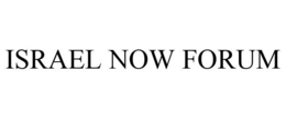 ISRAEL NOW FORUM trademark