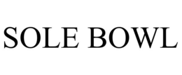 SOLE BOWL trademark
