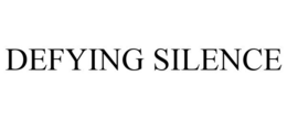 DEFYING SILENCE trademark