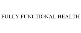FULLY FUNCTIONAL HEALTH trademark