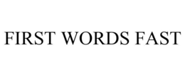 FIRST WORDS FAST trademark