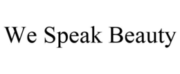 WE SPEAK BEAUTY trademark