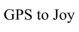 GPS TO JOY trademark