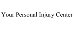 YOUR PERSONAL INJURY CENTER trademark