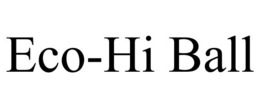 ECO-HI BALL trademark