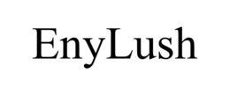 ENYLUSH trademark