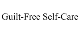 GUILT-FREE SELF-CARE trademark