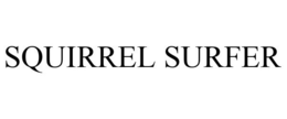 SQUIRREL SURFER trademark