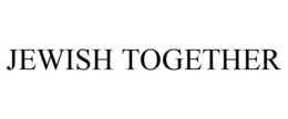 JEWISH TOGETHER trademark