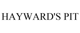 HAYWARD'S PIT trademark