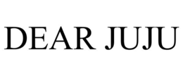 DEAR JUJU trademark