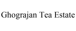 GHOGRAJAN TEA ESTATE trademark
