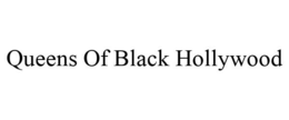 QUEENS OF BLACK HOLLYWOOD trademark