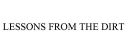 LESSONS FROM THE DIRT trademark