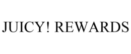 JUICY! REWARDS trademark