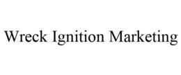 WRECK IGNITION MARKETING trademark