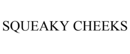 SQUEAKY CHEEKS trademark