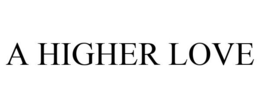 A HIGHER LOVE trademark