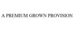 A PREMIUM GROWN PROVISION trademark