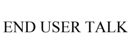 END USER TALK trademark