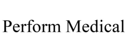 PERFORM MEDICAL trademark