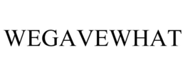 WEGAVEWHAT trademark