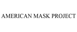 AMERICAN MASK PROJECT trademark