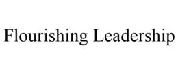 FLOURISHING LEADERSHIP trademark