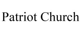 PATRIOT CHURCH trademark