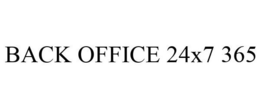 BACK OFFICE 24X7 365 trademark