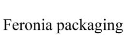 FERONIA PACKAGING trademark