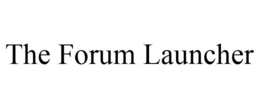 THE FORUM LAUNCHER trademark