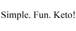 SIMPLE. FUN. KETO! trademark