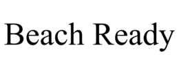 BEACH READY trademark