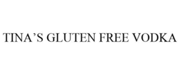 TINA'S GLUTEN FREE VODKA trademark