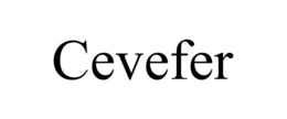 CEVEFER trademark
