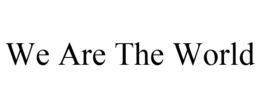 WE ARE THE WORLD trademark