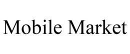 MOBILE MARKET trademark