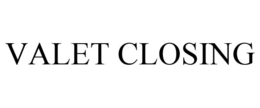 VALET CLOSING trademark