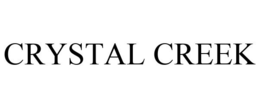 CRYSTAL CREEK trademark