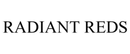 RADIANT REDS trademark