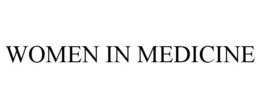 WOMEN IN MEDICINE trademark