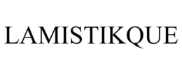 LAMISTIKQUE trademark