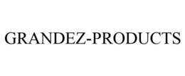 GRANDEZ-PRODUCTS trademark