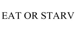 EAT OR STARV trademark