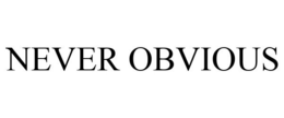 NEVER OBVIOUS trademark