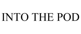 INTO THE POD trademark