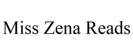 MISS ZENA READS trademark
